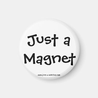 Just a Magnet