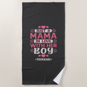 Just a Mama in Love with Her Boy Beach Towel