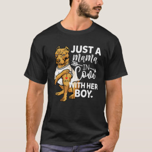 Just A Mama In Love With Her Boy I Love Mum Pitbul T-Shirt