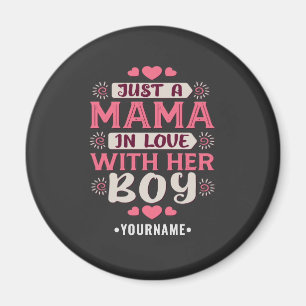 Just a Mama in Love with Her Boy Magnet