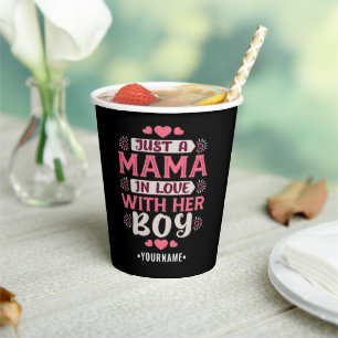 Just a Mama in Love with Her Boy Paper Cups