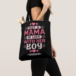 Just a Mama in Love with Her Boy Tote Bag