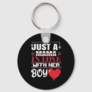 Just A Mama In Love With Her Boy Valentine Key Ring