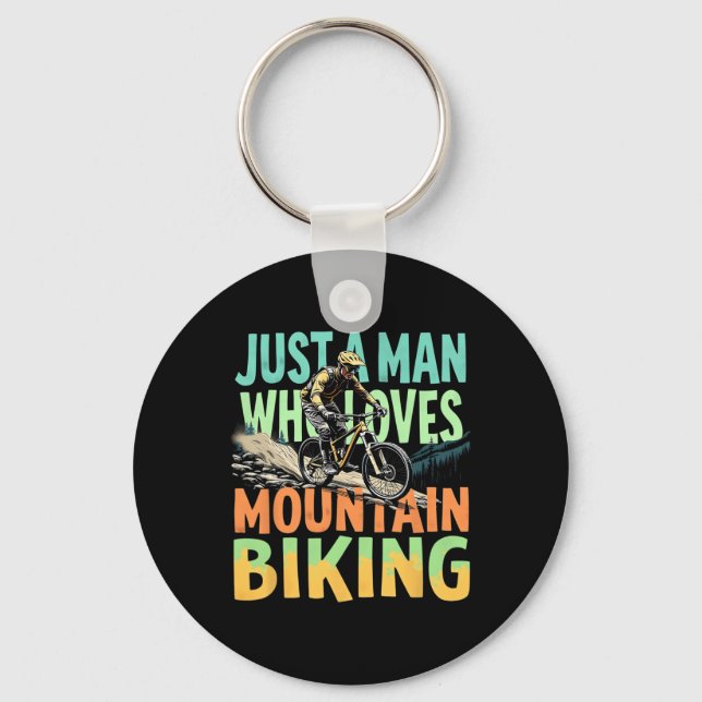 Just A Man Who Loves Mountain Biking Adventure  Key Ring (Front)
