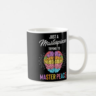 Just A Masterpiece Mental Health Awareness Coffee Mug
