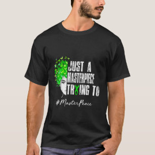Just A Masterpiece Mental Health Awareness Support T-Shirt