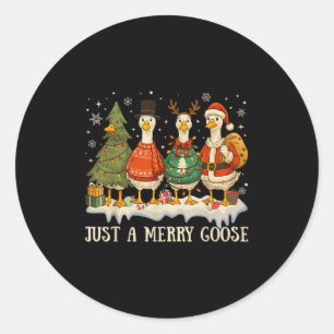 Just A Merry Goose Funny Merry Goosemas Cute Xmas Classic Round Sticker