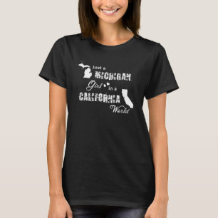 Just a Michigan girl in a California world t shirt
