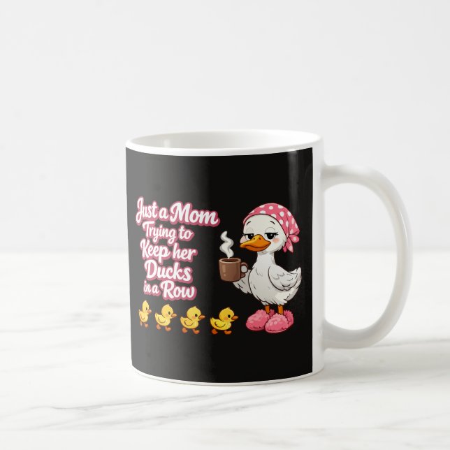 Just a mom trying to keep her ducks in a row coffee mug (Right)