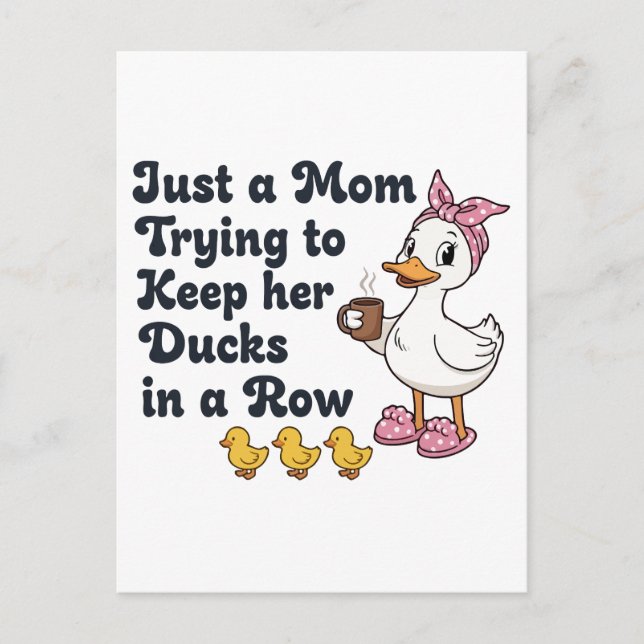 Just A Mum Trying To Keep Her Ducks In A Row Funny Postcard (Front)