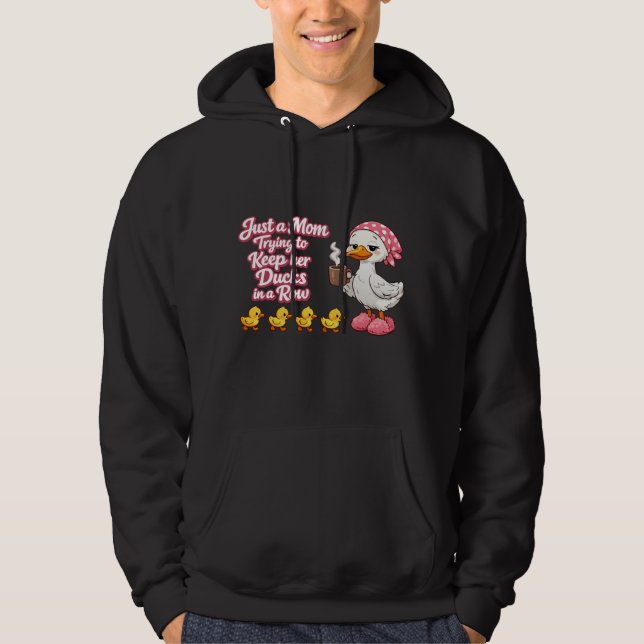 Just a mum trying to keep her ducks in a row hoodie (Front)