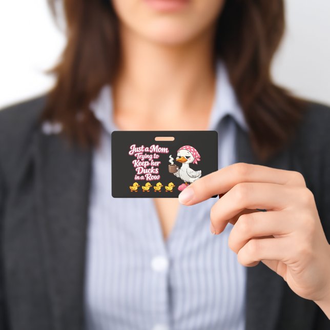 Just a mum trying to keep her ducks in a row ID badge (Presented)