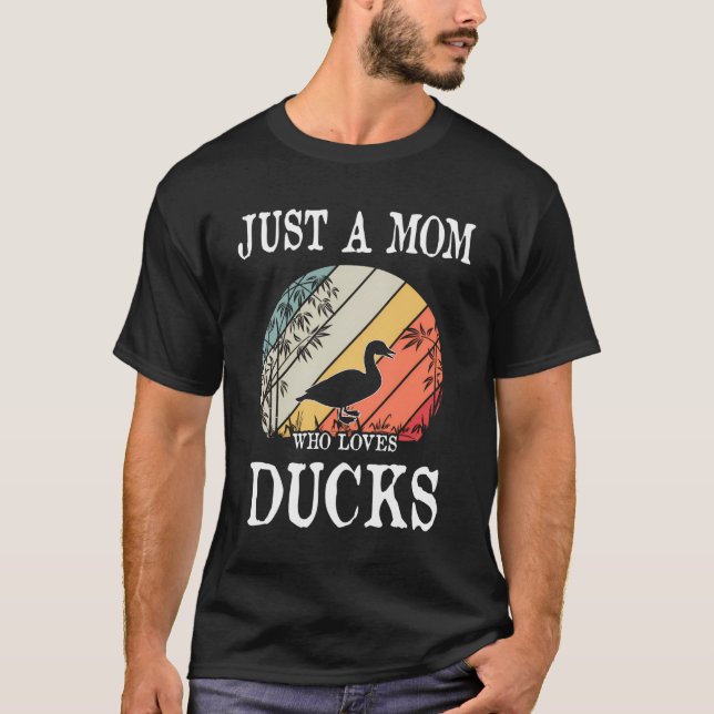 Just A Mum Who Loves Ducks Gift T-Shirt (Front)