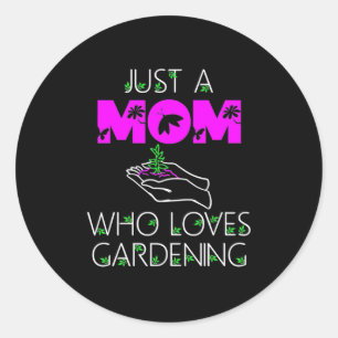Just A Mum Who Loves Gardening Classic Round Sticker