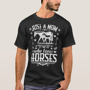Just A Mum Who Loves Horses  Equestrian Rider Moth T-Shirt