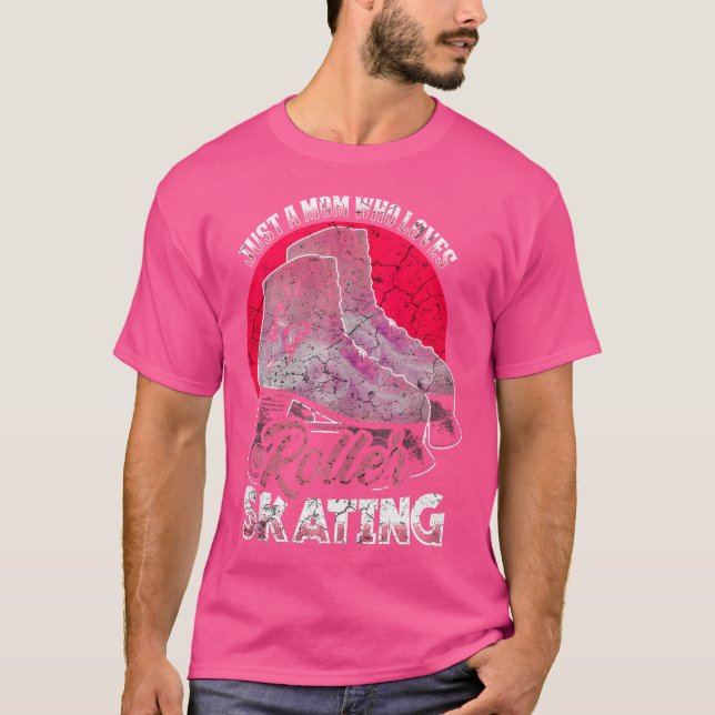 Just A Mum Who Loves Roller Skating Funny Roller S T-Shirt (Front)