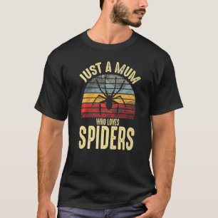 Just A Mum Who Loves Spiders Retro Vintage Pet Spi T-Shirt