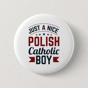 Just a Nice Polish Catholic Boy 6 Cm Round Badge