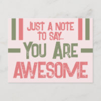 Just a note you are awesome pink green