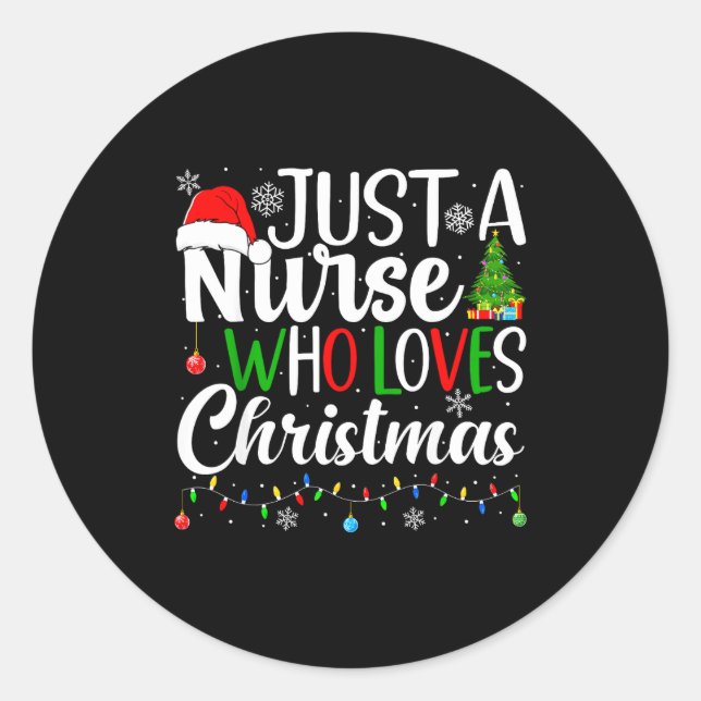 Just A Nurse Who Loves Christmas Rn Nursing Christ Classic Round Sticker (Front)