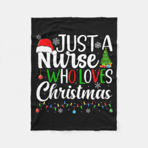 Just A Nurse Who Loves Christmas Rn Nursing Christ Fleece Blanket