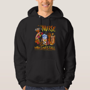 Just A Nurse Who Loves Fall Funny Autumn Vibes Hoodie