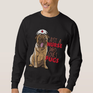 Just a Nurse Who Loves Pugs Essential T-Shirt 720 Sweatshirt