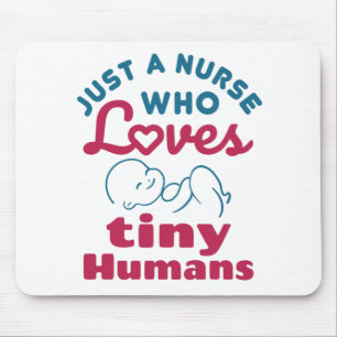 Just a Nurse Who Loves Tiny Humans Paediatrics Ped Mouse Pad