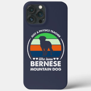 Just a Physics teacher who loves bernese mountain iPhone 13 Pro Max Case