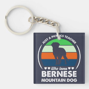 Just a Physics teacher who loves bernese mountain Key Ring
