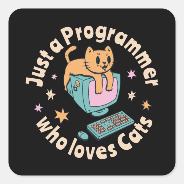 Just a programmer who loves cats square sticker (Front)