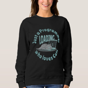Just a programmer who loves cats sweatshirt