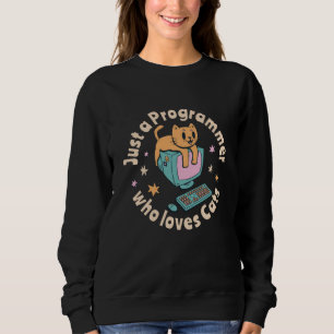 Just a programmer who loves cats sweatshirt