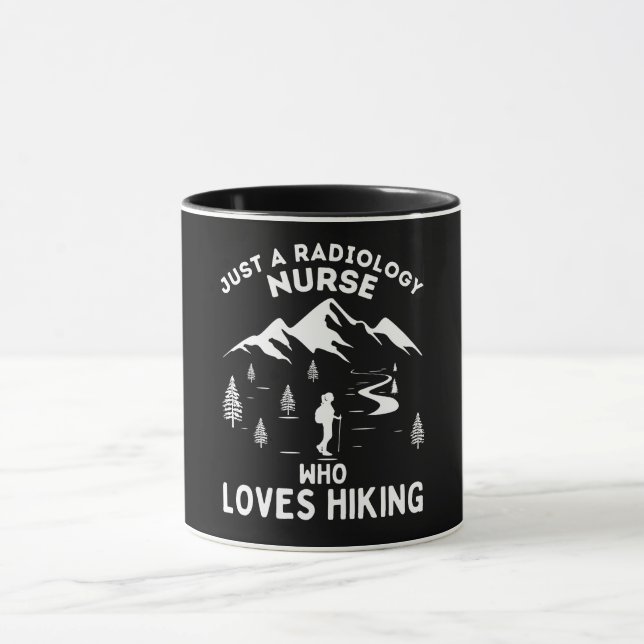 Just A Radiology Nurse Loves Hiking Nurse Mug (Center)