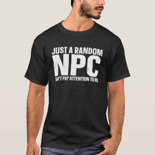 Just A Random Npc Role Play Larping T-Shirt