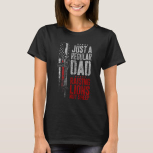 Just A Regular Dad Raising Lions Us Patriot Not Sh T-Shirt
