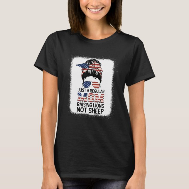 Just A Regular Mum Not Sheep Patriot Raising Lions T-Shirt (Front)