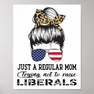 Just a Regular Mum Trying Not to Raise Liberals US Poster