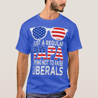 just a regular papa trying not to raise1  T-Shirt