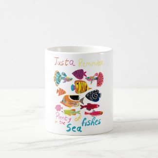 Just a Reminder (Plenty of Fishes) Coffee Mug