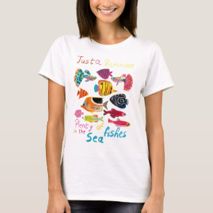 Just a Reminder (Plenty of Fishes) T-Shirt