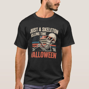 Just a Skeleton Killing Time Til Halloween Swea T-Shirt