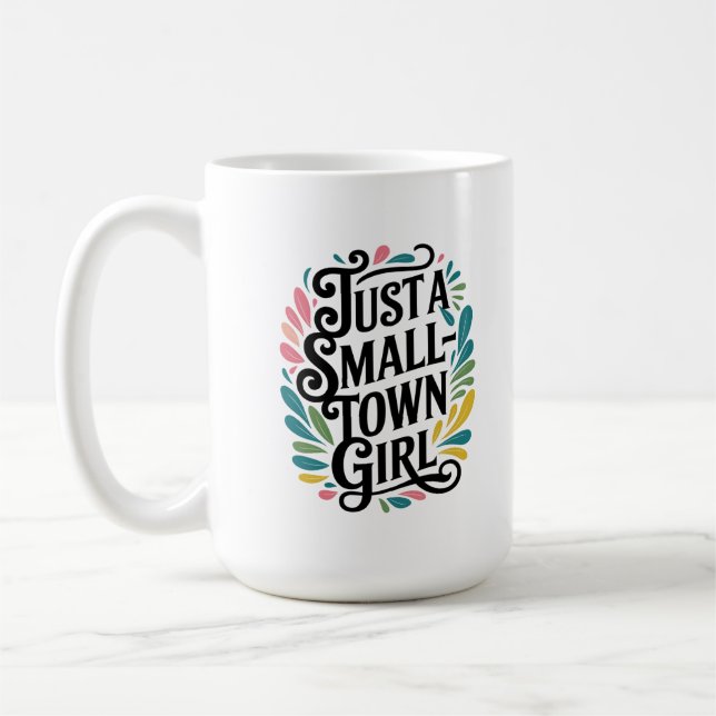 Just a Small Town Girl  Coffee Mug (Left)