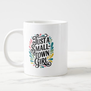 Just a Small Town Girl Large Coffee Mug