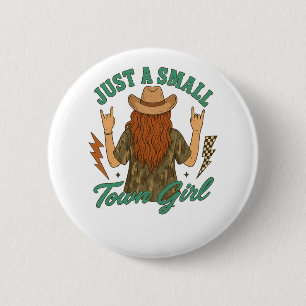 Just A Small Town Girl Retro Western Country Rock 6 Cm Round Badge