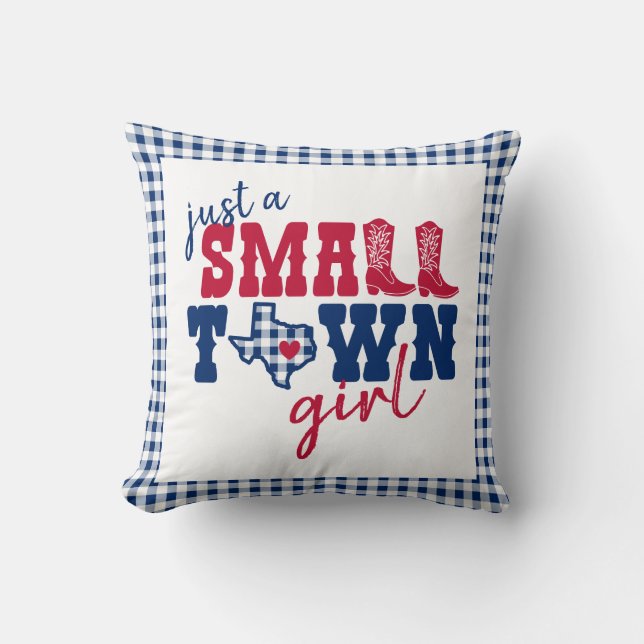 Just a Small Town Girl - Texas Cushion (Front)