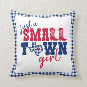 Just a Small Town Girl - Texas Cushion