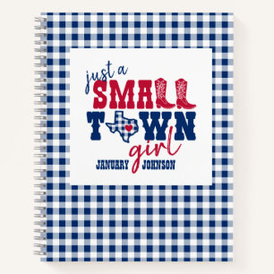 Just a Small Town Girl - Texas Notebook