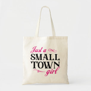 Just A Small Town Girl Tote Bag