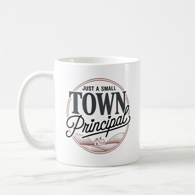 Just a Small Town Principal Coffee Mug (Left)